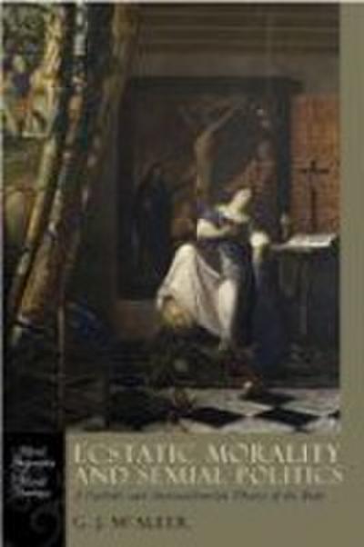 Ecstatic Morality and Sexual Politics