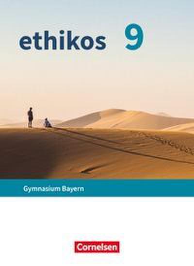 ethikos - Arbeitsbuch für den Ethikunterricht - Gymnasium Bayern - 9. Jahrgangsstufe