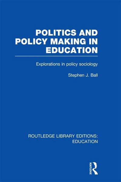 Politics and Policy Making in Education