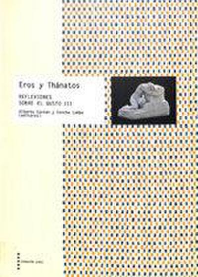 III Simposio "Eros y Thánatos, Reflexiones sobre el Gusto" : celebrado del 16 al 18 de abril de 2015, en Zaragoza