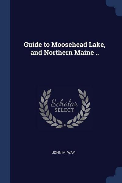 GT MOOSEHEAD LAKE & NORTHERN M