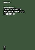 Carl Schmitts Kulturkritik der Moderne