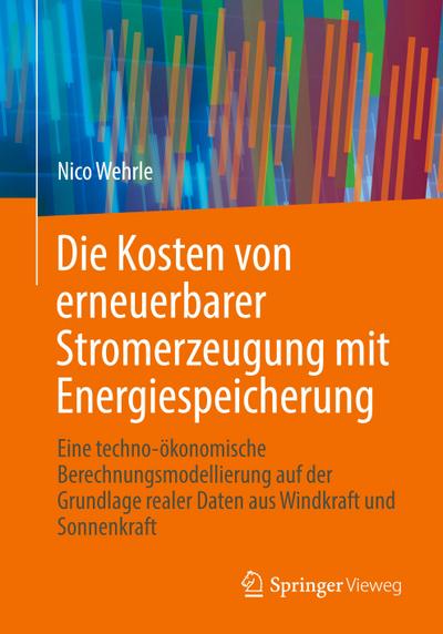 Die Kosten von erneuerbarer Stromerzeugung mit Energiespeicherung