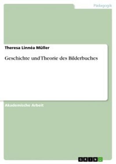 Geschichte und Theorie des Bilderbuches