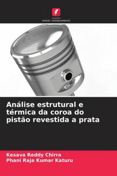 Análise estrutural e térmica da coroa do pistão revestida a prata