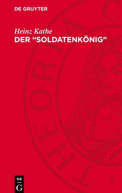 Der "Soldatenkönig"
