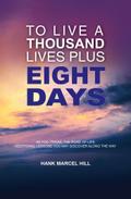 TO LIVE A THOUSAND LIVES PLUS EIGHT DAYS