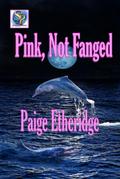 Pink, Not Fanged