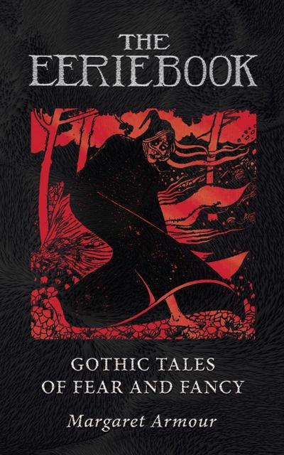The Eerie Book: Gothic Tales of Fear and Fancy