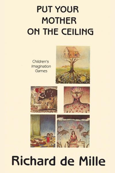 Put Your Mother on the Ceiling: Children’s Imagination Games