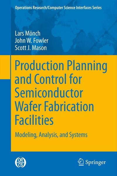 Production Planning and Control for Semiconductor Wafer Fabrication Facilities