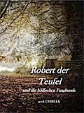 Robert der Teufel und die Höllischen Fanghunde.