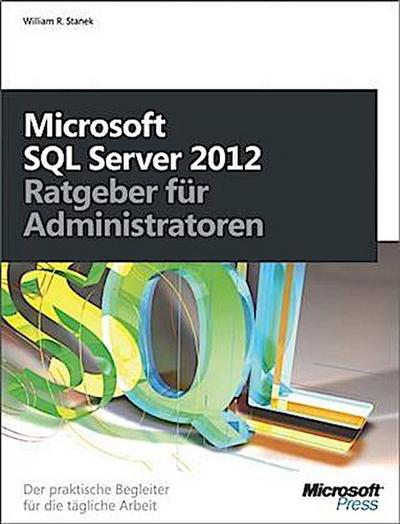 Microsoft SQL Server 2012 - Ratgeber fur Administratoren