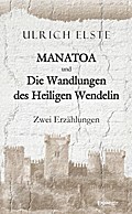 MANATOA und Die Wandlungen des Heiligen Wendelin