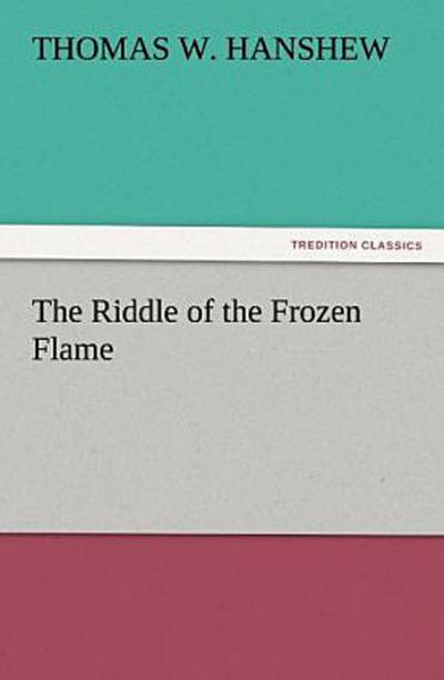 The Riddle of the Frozen Flame