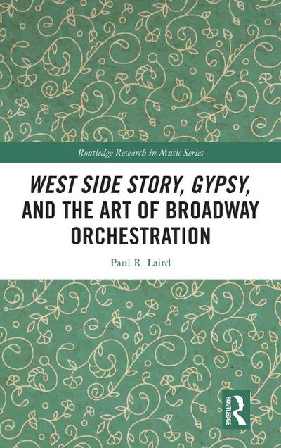 West Side Story, Gypsy, and the Art of Broadway Orchestration