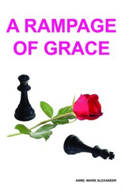 A Rampage of Grace