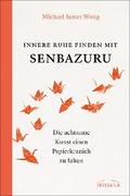 Innere Ruhe finden mit Senbazuru