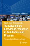 Transdiciplinary Knowledge Production in Architect