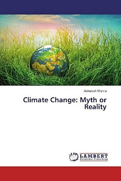 Climate Change: Myth or Reality
