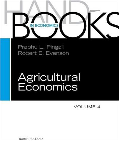 Handbook of Agricultural Economics: Agricultural Development: Farm Policies and Regional Development: Vol. 4 (Handbooks in Economics)