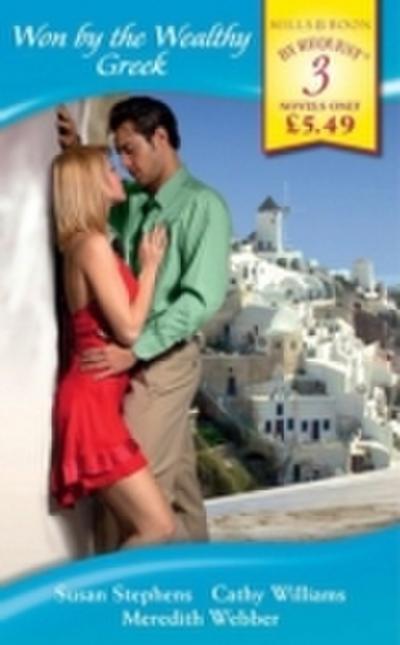 Won by the Wealthy Greek: The Greek’s Seven-Day Seduction / Constantinou’s Mistress / The Greek Doctor’s Rescue (Mills & Boon By Request)
