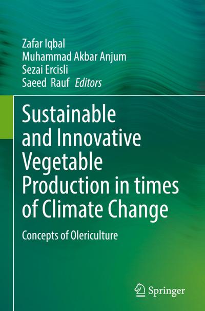 Sustainable and Innovative Vegetable Production in times of Climate Change