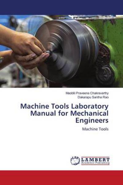 Machine Tools Laboratory Manual for Mechanical Engineers