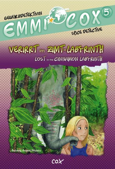 Emmi Cox 5 - Verirrt im Zimt-Labyrinth/Lost in the Cinnamon Labyrinth: Kinderbuch Deutsch-Englisch