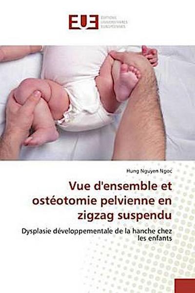 Vue d’ensemble et ostéotomie pelvienne en zigzag suspendu