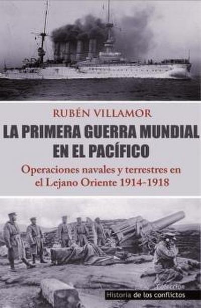 La Primera Guerra Mundial en el Pacífico : operaciones navales y terrestres en el Lejano Oriente