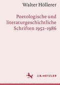 Walter Höllerer: Poetologische und literaturgeschichtliche Schriften 1952¿1986