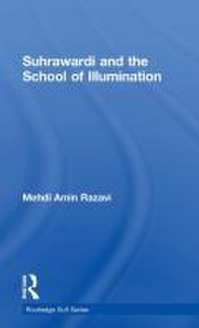 Suhrawardi and the School of Illumination