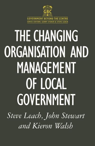 The Changing Organisation and Management of Local Government
