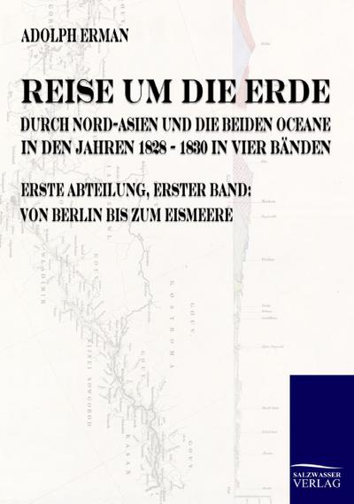 Reise um die Erde durch Nord-Asien und die beiden Oceane in den Jahren 1828 bis 1830
