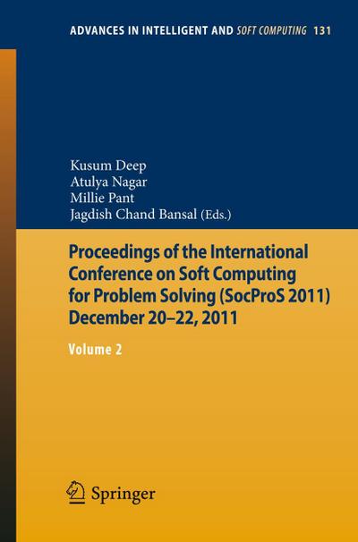 Proceedings of the International Conference on Soft Computing for Problem Solving (SocProS 2011) December 20-22, 2011
