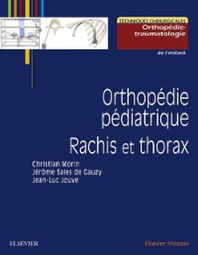 Orthopedie pediatrique. Rachis et thorax
