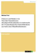 Chancen und Risiken von True-Sale-Transaktionen (Kreditportfolioankäufen) in Anbetracht der US-amerikanischen Immobilienkrise aus Sicht eines Pfandbriefinstitutes