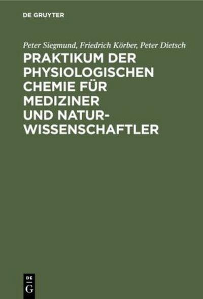 Praktikum der physiologischen Chemie für Mediziner und Naturwissenschaftler