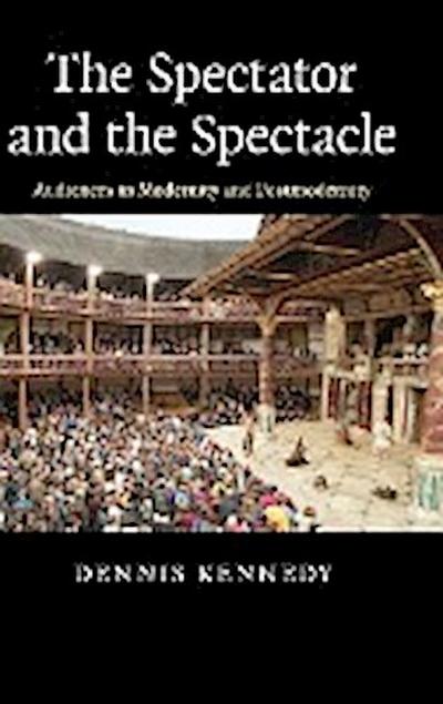 The Spectator and the Spectacle - Dennis Kennedy