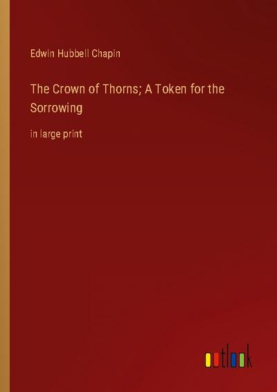 The Crown of Thorns; A Token for the Sorrowing