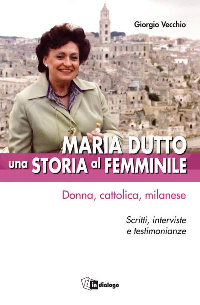 Vecchio, G: Maria Dutto, una storia al femminile. Donna, cat