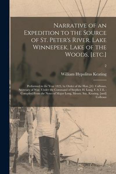 Narrative of an Expedition to the Source of St. Peter’s River, Lake Winnepeek, Lake of the Woods, [etc.]: Performed in the Year 1823, by Order of the