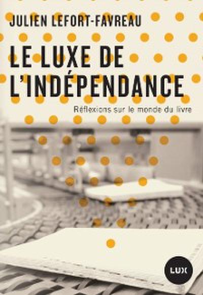 Le luxe de l’’indépendance