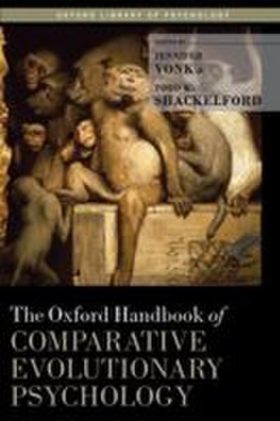 Oxford Handbook of Comparative Evolutionary Psychology