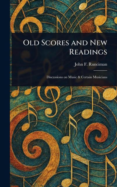 Old Scores and New Readings