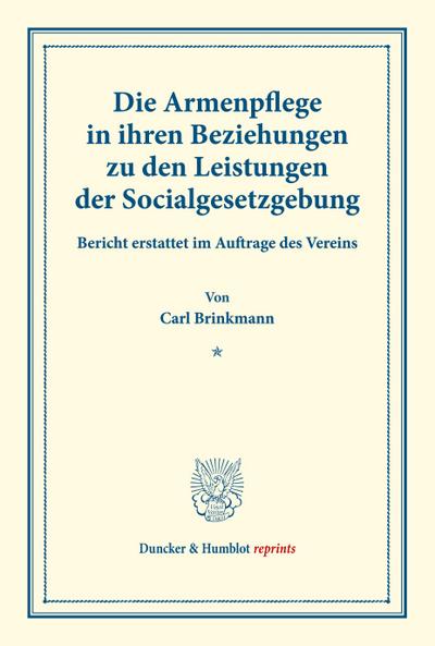 Die Armenpflege in ihren Beziehungen zu den Leistungen der Socialgesetzgebung.