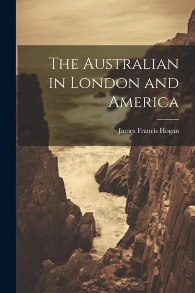 The Australian in London and America