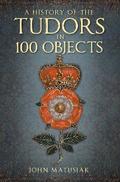 A History of the Tudors in 100 Objects