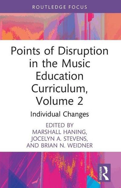 Points of Disruption in the Music Education Curriculum, Volume 2